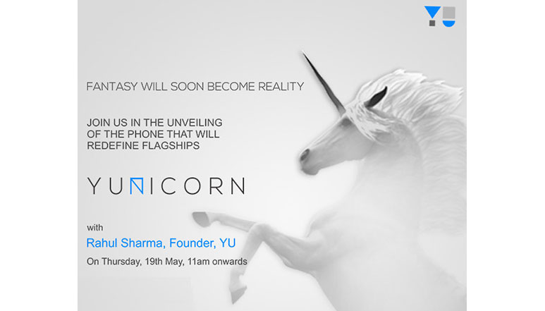 Yu Televentures to launch flagship phone YUNICORN on 19th May Yu Yunicorn launch
