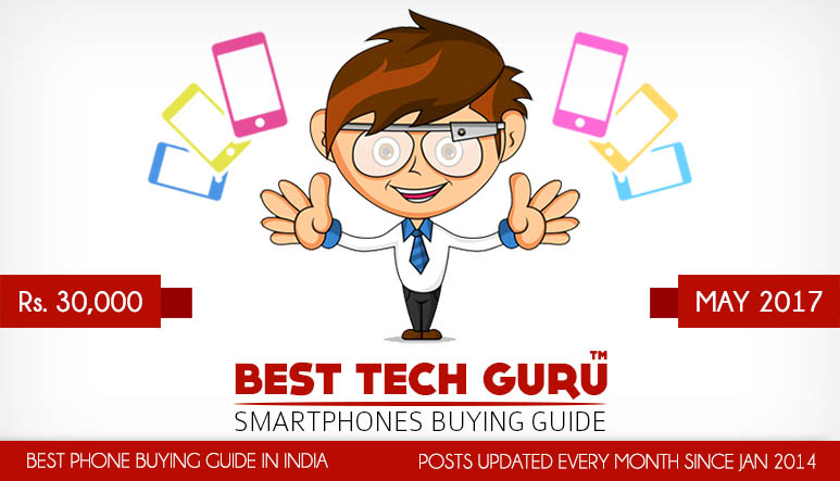 5 Best Phones under 30000 Rs (May 2017)