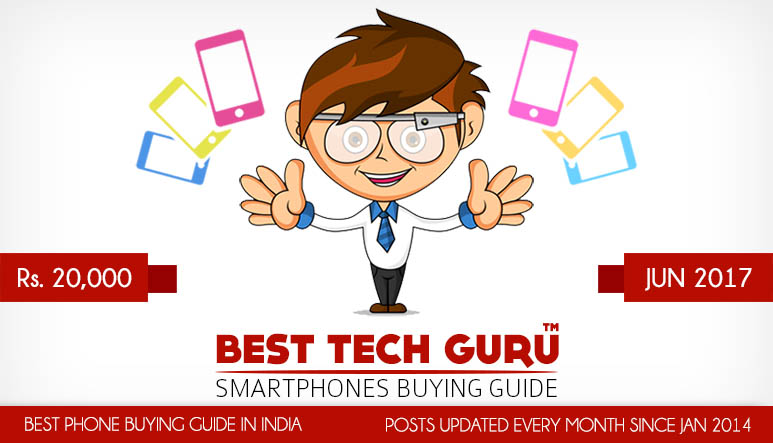 10 Best Phones under 20000 Rs (June 2017) Best Phones under 20000 Rs (June 2017) - Best Tech Guru