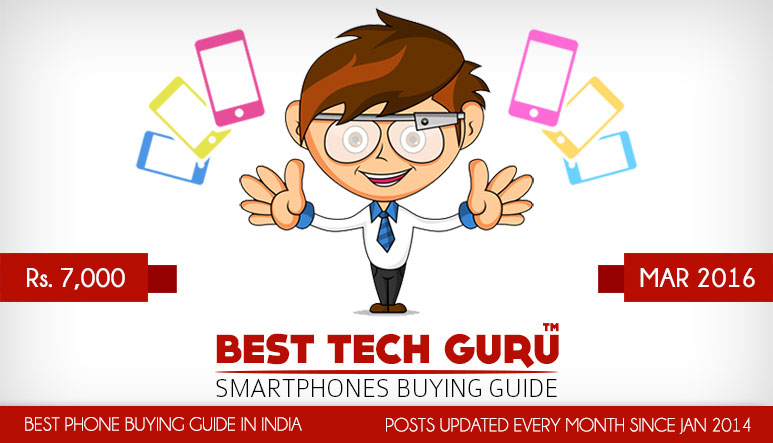 5 Best Android Phones under 7000 Rs (March 2016)