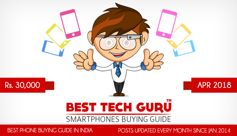5 Best Phones under 30000 Rs (April 2018) 5 Best Phones under 30000 Rs (April 2018)